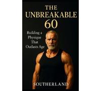 Fitness Research Publishing The Unbreakable 60 (Tascabile)