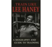 Fitness Research Publishing Train Like Lee Haney (Tascabile)