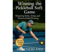 Fitness Research Publishing Winning the Pickleball Soft Game (Tascabile)