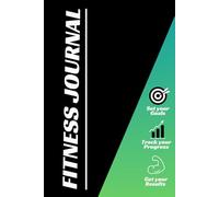 Fitness Tracker & Goal Setting Journal: Set Clear Fitness Goals, Track Your Progress, and Achieve Results; green