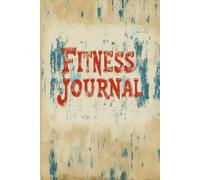 Fitness Tracker Journal for Women & Men, 6" x 9": Fitness Log Book Planner for Tracking, Progress, and Achieving Your Wellness Goals