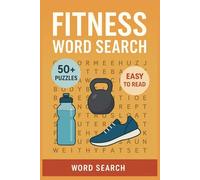 Fitness Word Search Book for Adults, Kids & Seniors: 50+ Puzzles Featuring Exercise, Gym Terms, Sports, Healthy Living & More | Fun Brain Games for ... & Wellness Fans in Easy-to-Read Large Print