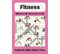 Fitness, Words Search Book: Fitness-Themed Word Search Book with Easy-to-Read Print | Perfect for Adults, Senior and Teens! 6x9 inches, 110 pages, ... vacations, holidays, and leisure time fun!"