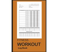 Fitness Workout Log Book: Daily Exercise Tracker for Strength Training, Weightlifting, Cardio Sessions, Body Measurement Progress, Gym Routine Planner and Personal Fitness Journal