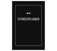 Fitnessplaner - Dein undatierter Begleiter für mehr Struktur, Kraft und Motivation beim Sport: Trainingstagebuch - Ziele setzen, Erfolge messen, Motivation steigern. Dein adaptives Training