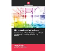 Fitoalexinas indólicas: Síntese de novos análogos 2-alquílicos e 2-arílicos do éter metílico do 1-metoxispirobrassinol e da brassinin