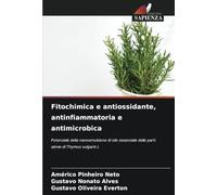 Fitochimica e antiossidante, antinfiammatoria e antimicrobica: Potenziale della nanoemulsione di olio essenziale dalle parti aeree di Thymus vulgaris L