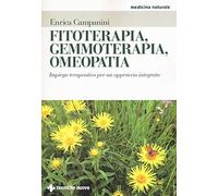 Fitoterapia, gemmoterapia, omeopatia. Impiego terapeutico per un approccio integrato