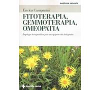 Fitoterapia, gemmoterapia, omeopatia. Impiego terapeutico per un approccio integrato