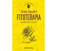 Fitoterapia. Guarire con le piante