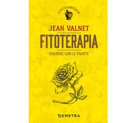 Fitoterapia. Guarire con le piante - Valnet Jean