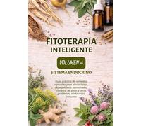 Fitoterapia Inteligente Tomo 4: Sistema Endocrino