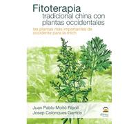 Fitoterapia tradicional china con plantas occidentales : las plantas más importantes de Occidente para la Mtch [Lingua spagnola]