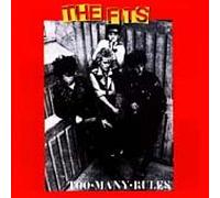 Fits, the - Too Many Rules
