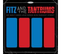 Fitz & Tantrums - We Don't Need Love Songs B/W Darkest Street
