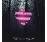 Fitz & The Tantrums - More Than Just A Dream