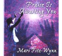 Fitz-Wynn, Mari - Praise Is Awaiting You