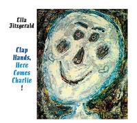 Fitzgerald Ella - CLAP HANDS, HERE COMES..