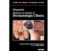 Fitzpatrick. Manuale ed atlante di dermatologia clinica