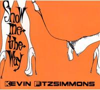 FITZSIMMONS, KEVIN - SHOW ME THE WAY