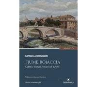 Fiume Bojaccia. Delitti e misteri romani sul Tevere