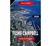 FIUME CAMPBELL GUIDA DI VIAGGIO 2026: Esplora la Columbia Britannica Canada con pesca al salmone, osservazione delle balene, sentieri forestali e viste sulla costa