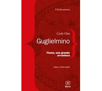 Fiume, una grande avventura. Diario 1919-1920