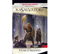 Fiumi d'argento. La leggenda di Drizzt. Forgotten Realms. Vol. 5