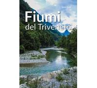 Fiumi del Triveneto