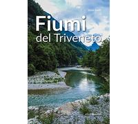 Fiumi del Triveneto