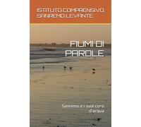 FIUMI DI PAROLE: Sanremo e i suoi corsi d'acqua