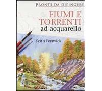 Fiumi e torrenti ad acquarello. Ediz. illustrata