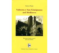 Fiumi,Enrico. - Volterra e San Gimignano nel Medioevo.