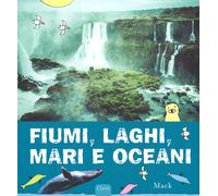 Fiumi, laghi, mari e oceani