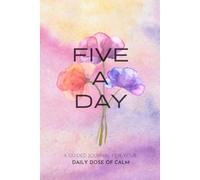FIVE A DAY: A Guided Journal for Your Daily Dose of Calm