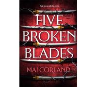 Five Broken Blades: Discover the instant Sunday Times bestselling adventure fantasy debut taking the world by storm