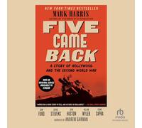 Five Came Back: una storia di Hollywood e della seconda guerra mondiale