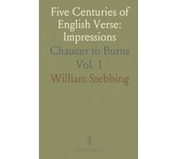 Five Centuries of English Verse: Impressions: Chaucer to Burns