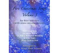 Five Christmas Songs for Flute and Oboe - volume 3: duets for oboe and flute