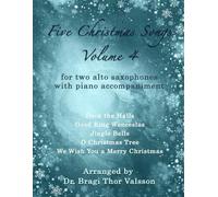 Five Christmas Songs for two Alto Saxophones - Volume 4: alto saxophone duets