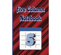 Five Column Notebook: Fully Customizable | 6 × 9 inch Format; 100 Pages | Columnar Pad | Multipurpose Record Log Book | Suitable for Small Business, Office or Home