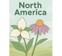 Five Continents Flowers Coloring North America - Vol. 1A: 70 unique pages of North American Flowers to color and learn