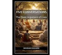 Five Conversations: The Quiet Argument of Lives: 2