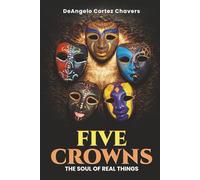 Five Crowns: The Soul Of Real Things