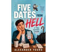 Five Dates from Hell: A Gay Romantic Comedy