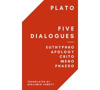 Five Dialogues: Euthyphro, Apology, Crito, Meno, Phaedo