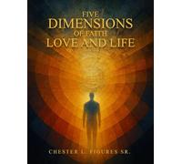 Five Dimensions of Faith, Love and Life