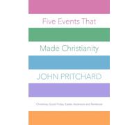 Five Events That Made Christianity: Christmas - Pritchard John