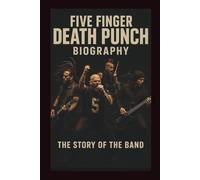 FIVE FINGER DEATH PUNCH BIOGRAPHY: How 5FDP Built A Legacy Of Metal