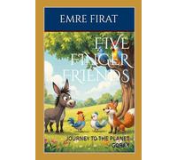 FIVE FINGER FRIENDS: JOURNEY TO THE PLANET GORAK